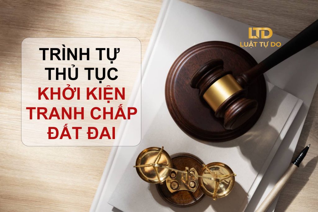 Trình tự thủ tục khởi kiện tranh chấp đất đai