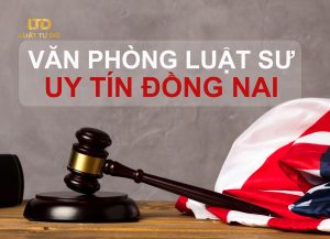 Văn phòng Luật sư Uy tín Đồng Nai