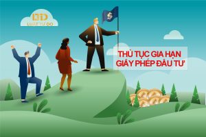 Thủ tục gia hạn giấy phép đầu tư