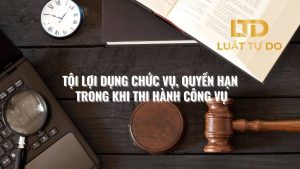 Tội lợi dụng chức vụ, quyền hạn khi thi hành công vụ