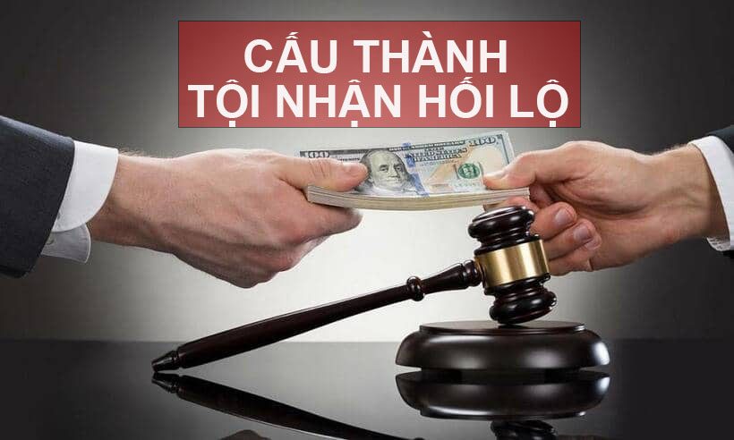 cấu thành tội nhận hối lộ