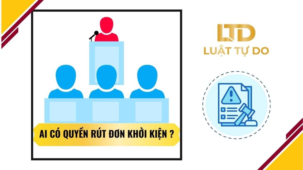 Ai có quyền rút đơn khởi kiện trong vụ án dân sự
