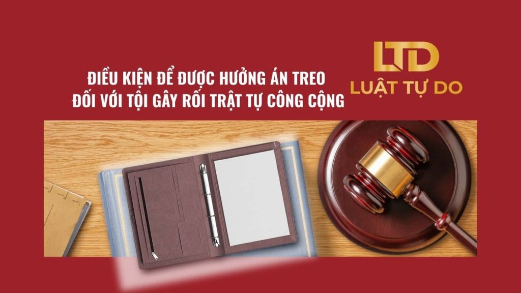 Điều kiện để được hưởng án treo đối với tội gây rối trật tự công cộng