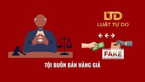 Tội Buôn Bán Hàng Giả Theo Điều 192 Bộ Luật Hình Sự Năm 2015