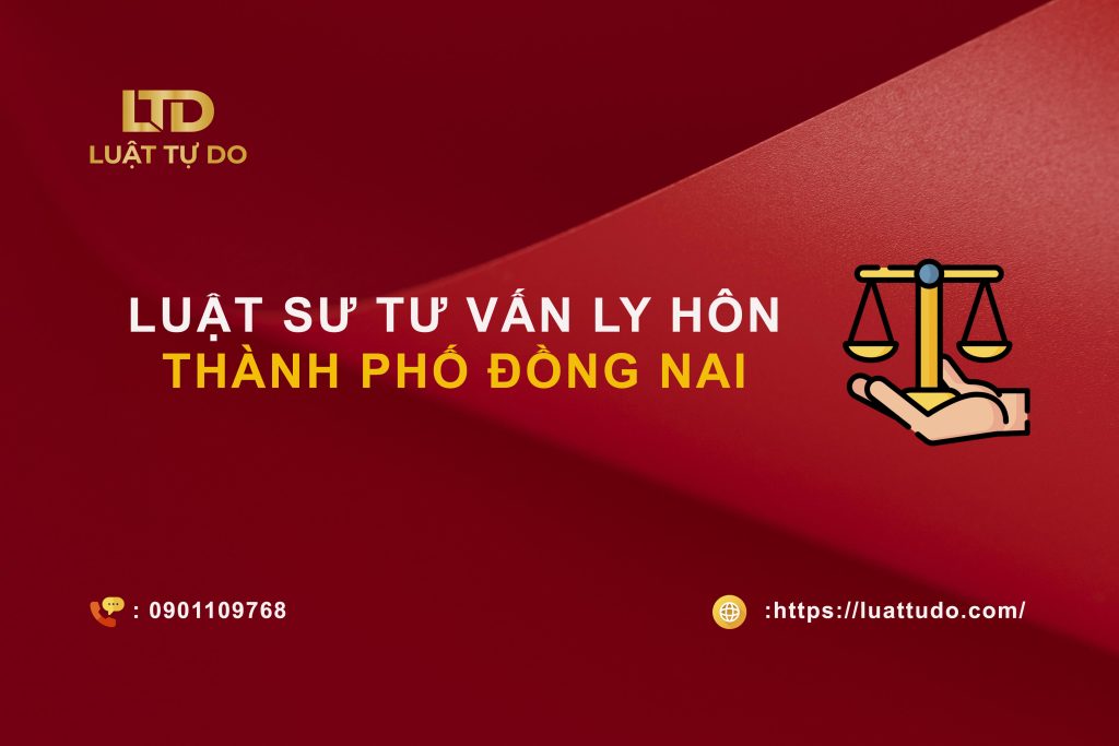 Luật sư tư vấn ly hôn tại Thành phố Đồng Nai