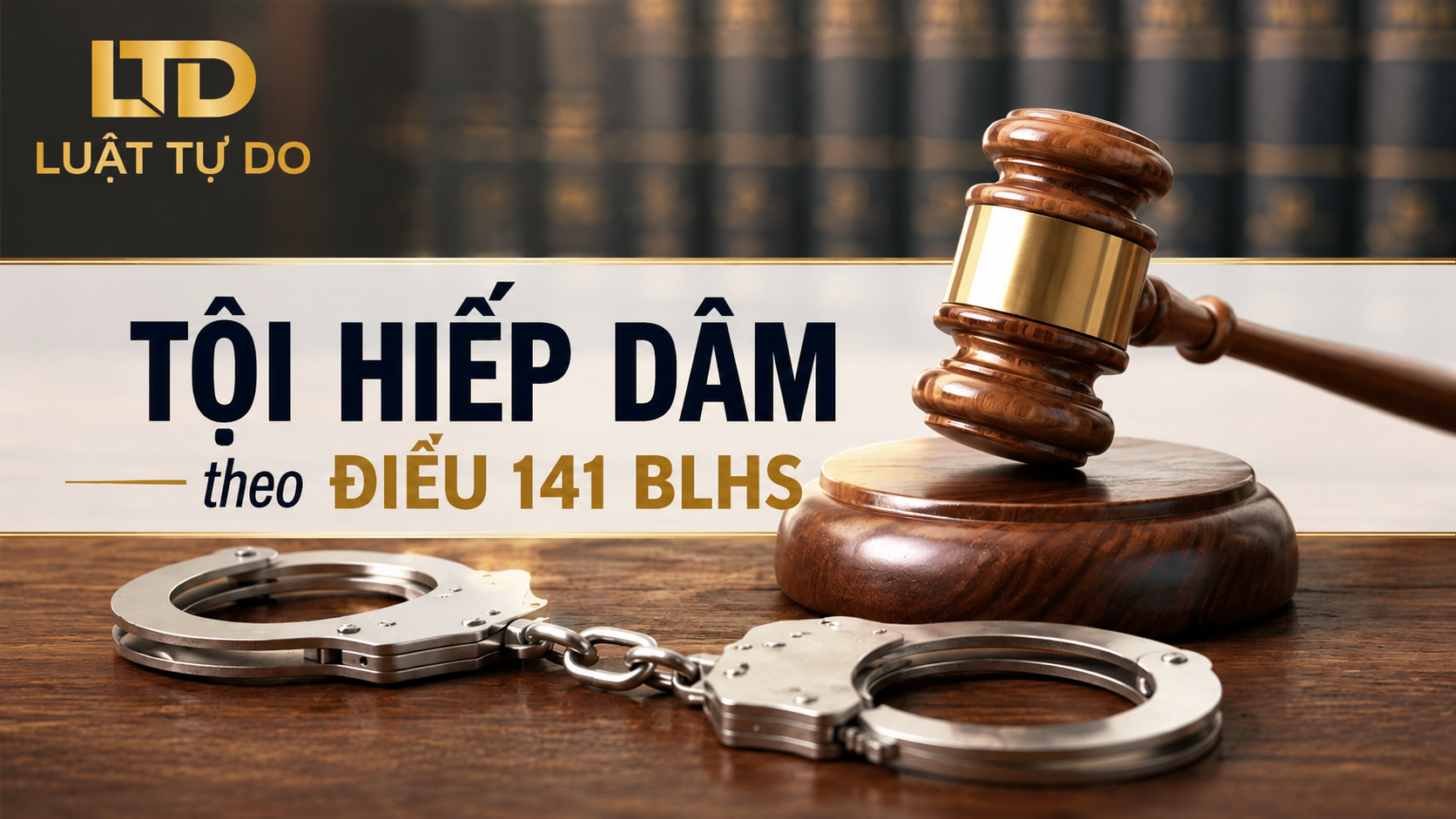 TỘI HIẾP DÂM THEO ĐIỀU 141 BLHS