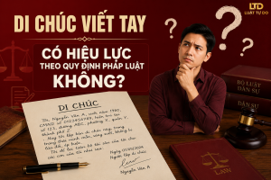 Di Chúc Viết Tay Có Hiệu Lực Theo Quy định Của Pháp Luật Không